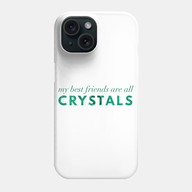 My Best Friends Are All Crystals - Malachite Phone Case by Strong with Purpose