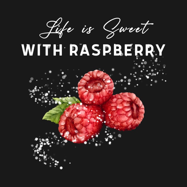 Life is sweet with raspberry! by Sura