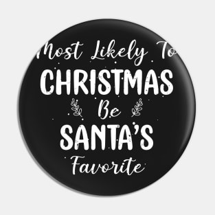 Most Likely To Be Santa’s Favorite Xmas Saying Pin