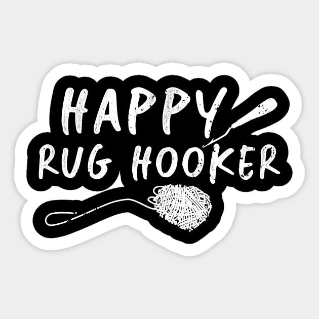 Happy Rug Hooker Rug Hooking Hobby Gift - Rug Hooking Gift - Sticker