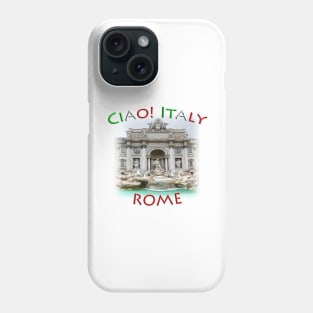 Ciao Italy ROME Trevi Fountain Phone Case