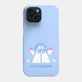 Ich liebe die autobahn Phone Case