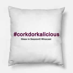 Corkdorkalicious Pillow