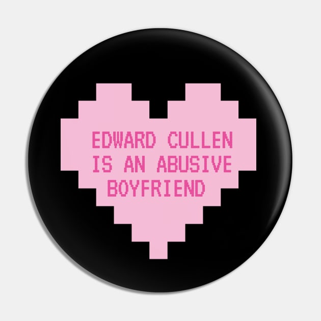 Edward Cullen is an Abusive Boyfriend Pin by Breaking Down Bad Books