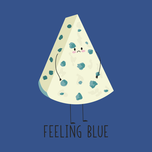 Feeling Blue Sad Funny Blue Cheese Design by Dreamy Panda Designs