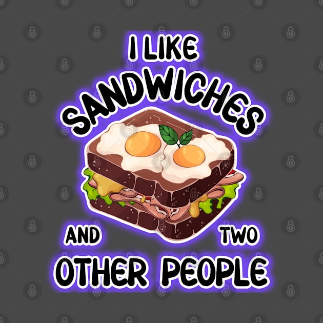 I love sandwiches and two other people by PinkSugarPop