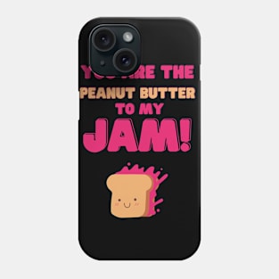 You are the peanut butter to my jam funny cute food pun valentines Phone Case