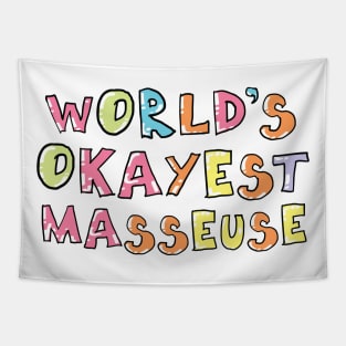 World's Okayest Masseuse Gift Idea Tapestry