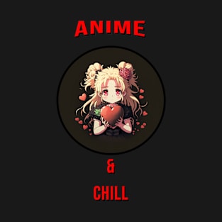 Anime and chill T-Shirt