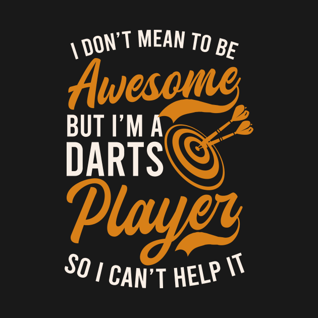 Funny Dart Shirt | I'm A Awesome Darts Player by Gawkclothing