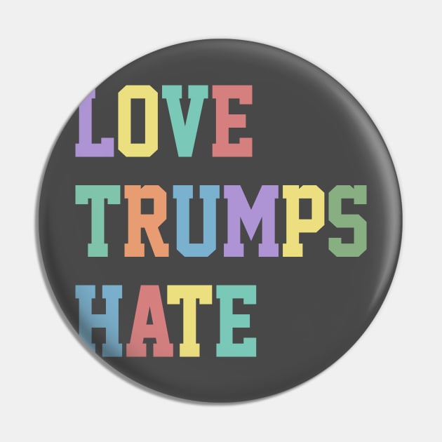 Love Trumps Hate - Original Colorful Typographic Design Pin by DankFutura