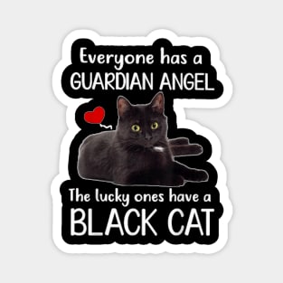 Everyone Has Guardian Angel He Lucky Ones Have A Black Cat Magnet