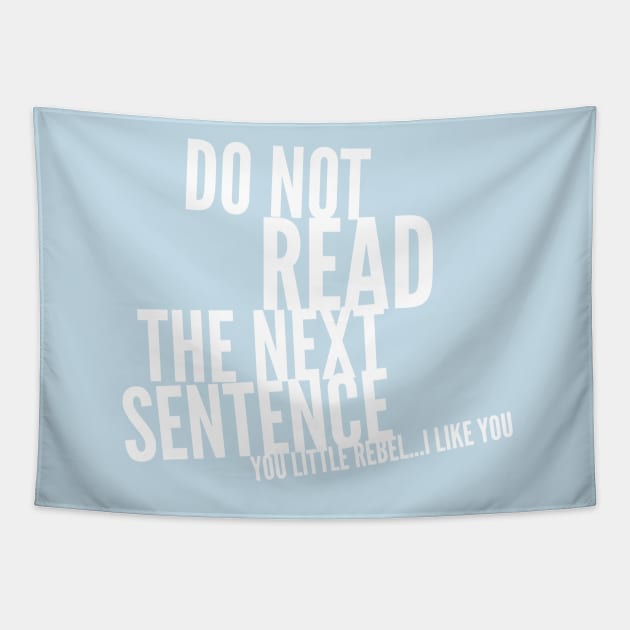 DO NOT READ THE NEXT SENTENCE YOU LITTLE REBEL....I LIKE YOU Tapestry by skstring