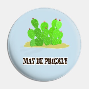 May Be Prickly Pin