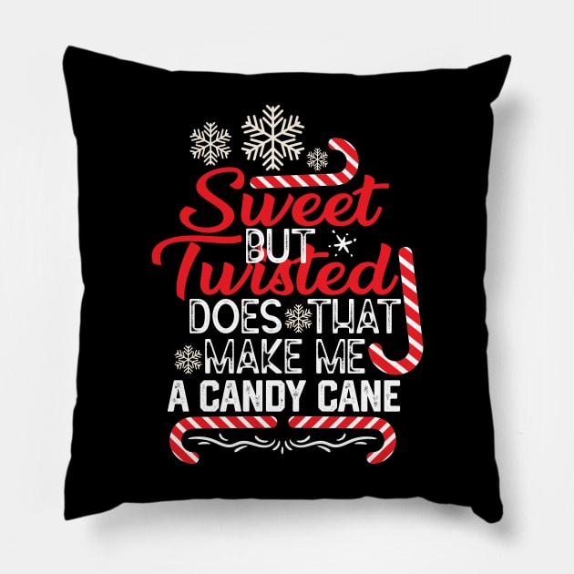 Funny Merry Saying Gift - Sweet but Twisted Does that Make Me a Candy Cane - Funny Barley Candy Cane Quotes Pillow by KAVA-X