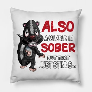 Also Available In Sober Drunk As A Skunk Funny Pillow