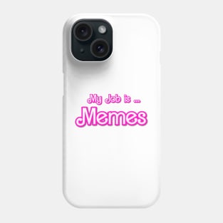 My Job Is Memes Funny Phone Case