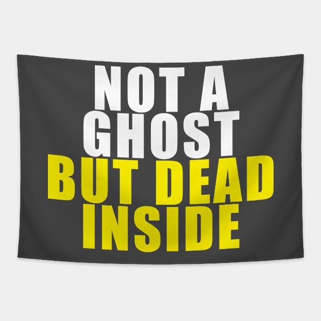 Not A Ghost, But Dead Inside Tapestry by TipsyCurator