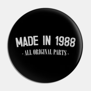 Made in 1988 - All Original Parts / Birthday Gift Design Pin