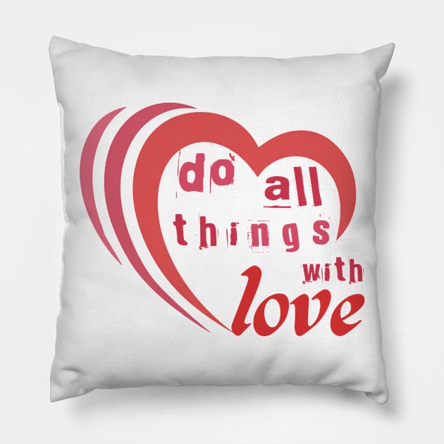 Do all things with love #2 Pillow by archila