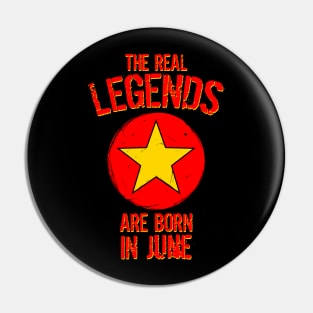 The Real Legends Are Born In June Pin