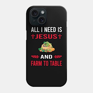 I Need Jesus And Farm To Table Phone Case