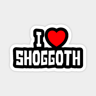 I Love Shoggoth (WT) Magnet