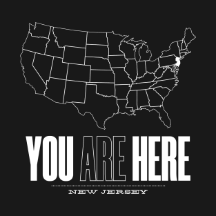 You Are Here New Jersey - United States of America Travel Souvenir T-Shirt