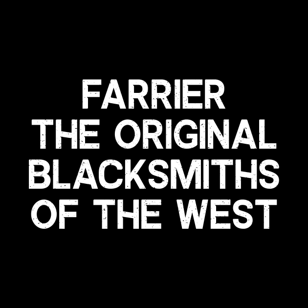 Farrier The Original Blacksmiths of the West by trendynoize