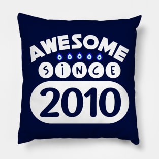 Awesome Since 2010 Pillow