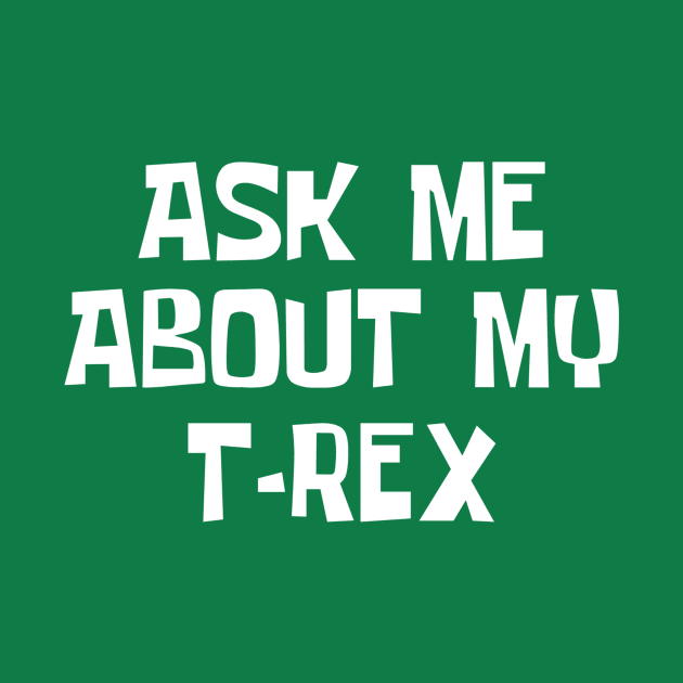Ask me about my trex by Yayatachdiyat0