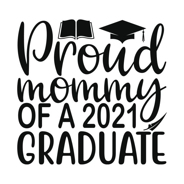 Download Proud mommy of a 2021 graduate - Proud Mommy Of A 2021 ...