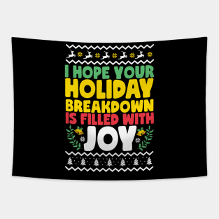 I Hope Your Holiday Breakdown Is Filled With Joy Ugly Christmas Tapestry