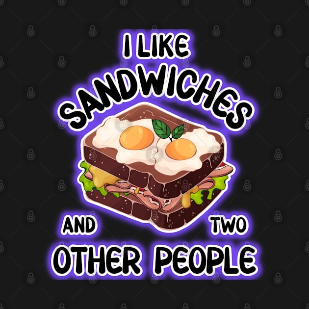 I love sandwiches and two other people by PinkSugarPop