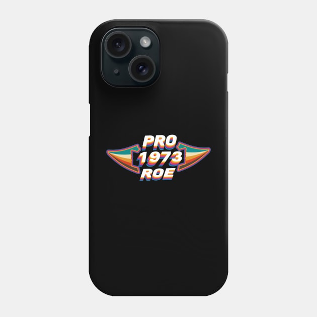 Pro Roe Since 1973 Retro Phone Case by Luna Lovers