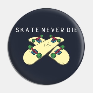 skate never die Pin