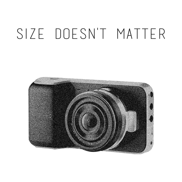 "Size Doesn't Matter" by ReelTees