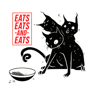 EAT EAT AND EAT T-Shirt