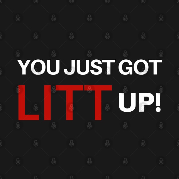 You Just Got LITT Up! by Wilcox PhotoArt