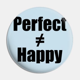 Choose happiness over perfection Pin