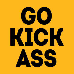 Go Kick Ass T-Shirt