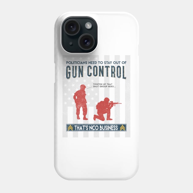 NCO Gun Control Phone Case by PDan