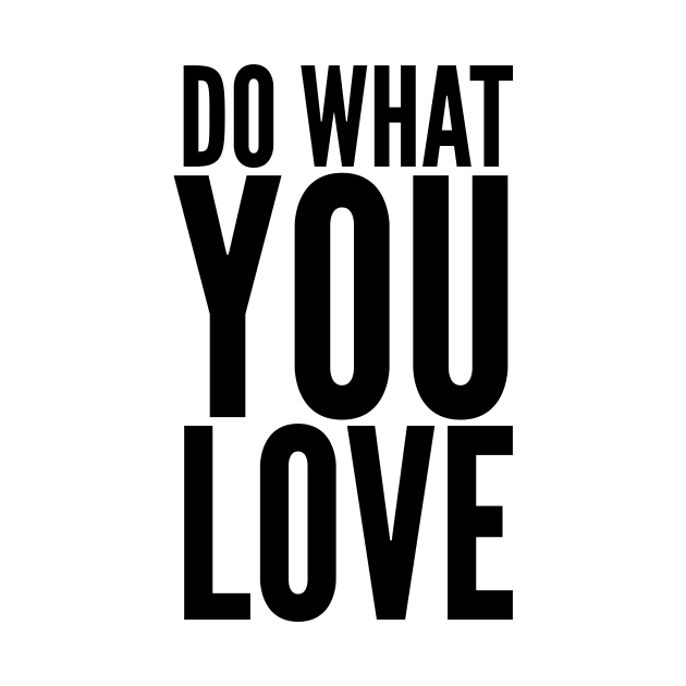 Do What You Love by Jande Summer