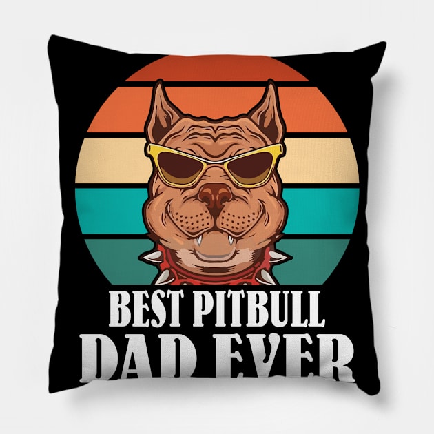 Best Pitbull Dad Ever Happy Father Parent July 4th Day Pitbull Dog Daddy Papa Son Daughter Pillow by Cowan79