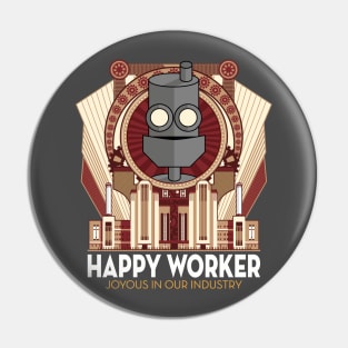 Happy Worker - Joyous in our Industry Pin