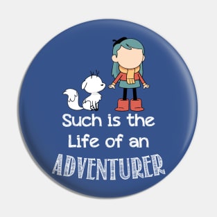 Such is the Life of an Adventurer Pin