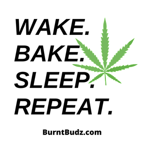 Wake. Bake. Sleep. Repeat T-Shirt