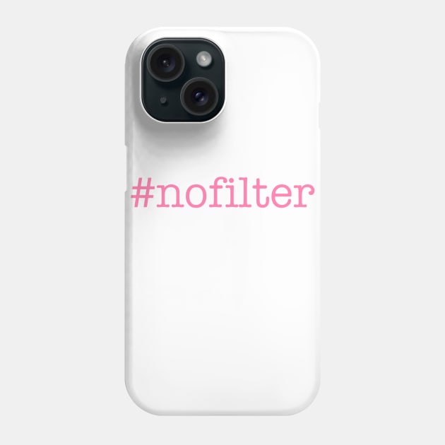 #nofilter Phone Case by Scarlett