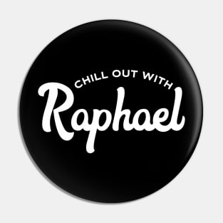 Chill Out with Raphael Pin