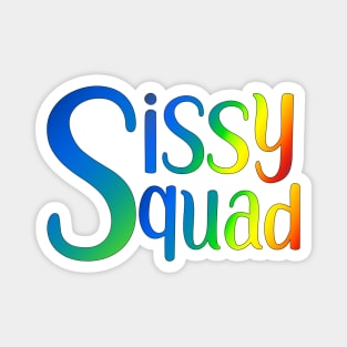 Sissy Squad (rainbow) Magnet